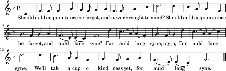 \relative c' { \set Staff.midiInstrument = #"clarinet" \key f \major \time 4/4 \partial 4 c4 | f4. f8 f4 a4 | g4. f8 g4 a4 | f4. f8 a4 c4 | d2. d4 | c4. a8 a4 f4 | g4. f8 g4 a4 | f4.( d8) d4( c4) | f2. d'4 | c4.( a8) a4( f4) | g4. f8 g4 d'4 | c4.( a8) a4( c4) | d2. d4 | c4. a8 a4 f4 | g4. f8 g4 a4 | f4.( d8) d4( c4) | f2. \bar "|." } \addlyrics { Should auld ac -- quain -- tance be for -- got, and ne -- ver brought to mind? Should auld ac -- quain -- tance be for -- got, and auld lang syne?
For auld lang syne, my jo, For auld lang syne, We'll tak a cup o' kind -- ness yet, for auld lang syne. }