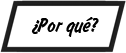 ¿Por qué?