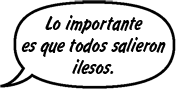 BOMBERO: Lo importante es que todos salieron ilesos.