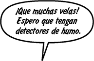 MISTI: ¡Que muchas velas! Espero que tengan detectores de humo.