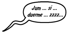 PADRE DE MISTI: Jum … sí … duerme … zzzz…