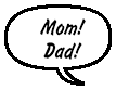 MISTI: ¡Mamá! ¡Papá!