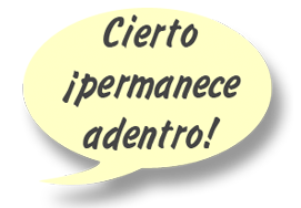 Cierto ¡permanece adentro! 
