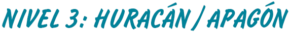 Nivel 3: Huracán / Apagón