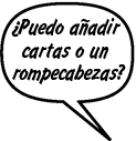 SONNY: ¿Puedo añadir cartas o un rompecabezas?