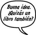 PADRE DE SONNY: Buena idea. ¿Quizás un libro también?