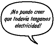 MADRE DE SONNY: ¡No puedo creer que todavía tengamos electricidad!