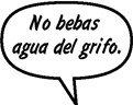 No bebas agua del grifo.