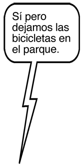 MENSAJE DE TEXTO DE RAINA: Sí pero dejamos las bicicletas en el parque.