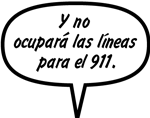 MAESTRA: Y no ocupará las líneas para el 911.